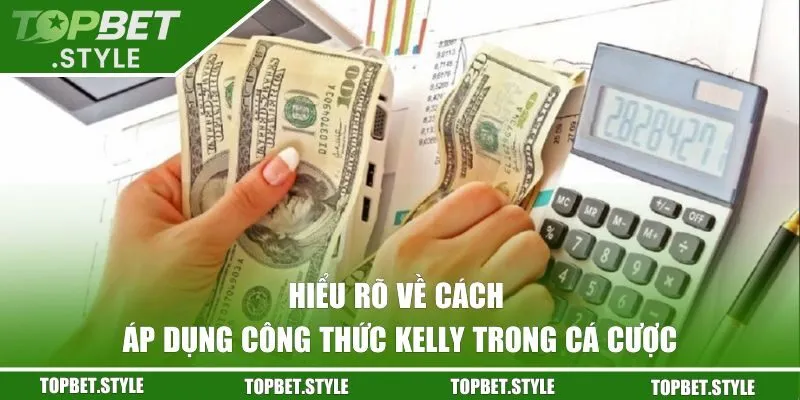 Hiểu rõ về cách áp dụng công thức Kelly trong cá cược