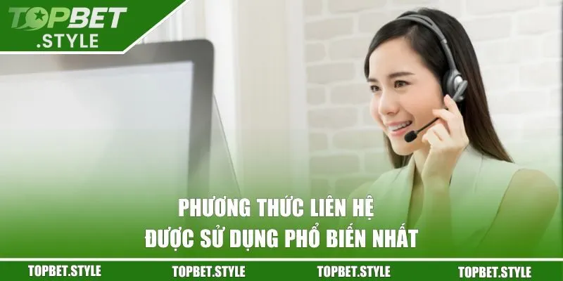 Những phương thức liên hệ TOPBET được sử dụng phổ biến nhất