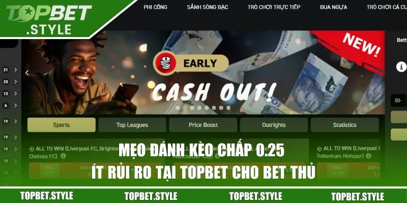 Mẹo đánh kèo chấp 0.25 ít rủi ro