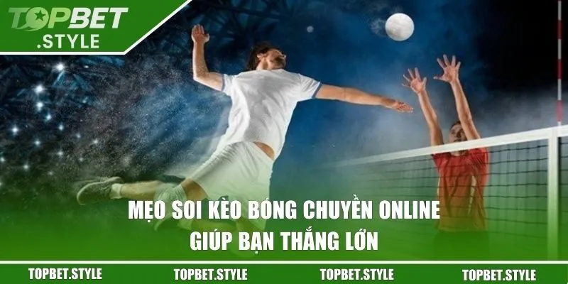 Mẹo soi kèo bóng chuyền online