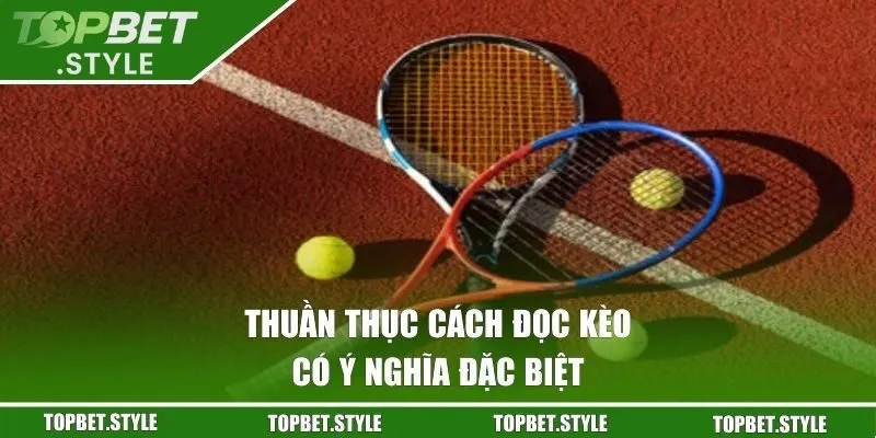 Thuần thục cách đọc kèo có ý nghĩa đặc biệt
